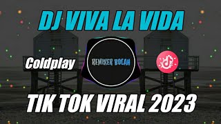 DJ VIVA LA VIDA - COLDPLAY VIRAL DI TIK TOK REMIX TERBARU (Remixer Bocah)