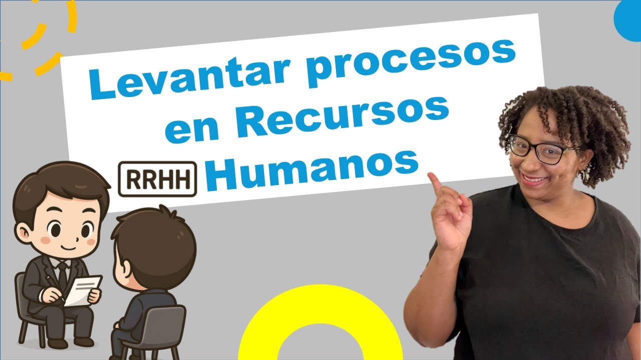 ¿Cómo levantar procesos en Recursos Humanos? | Guía para principiantes paso a paso