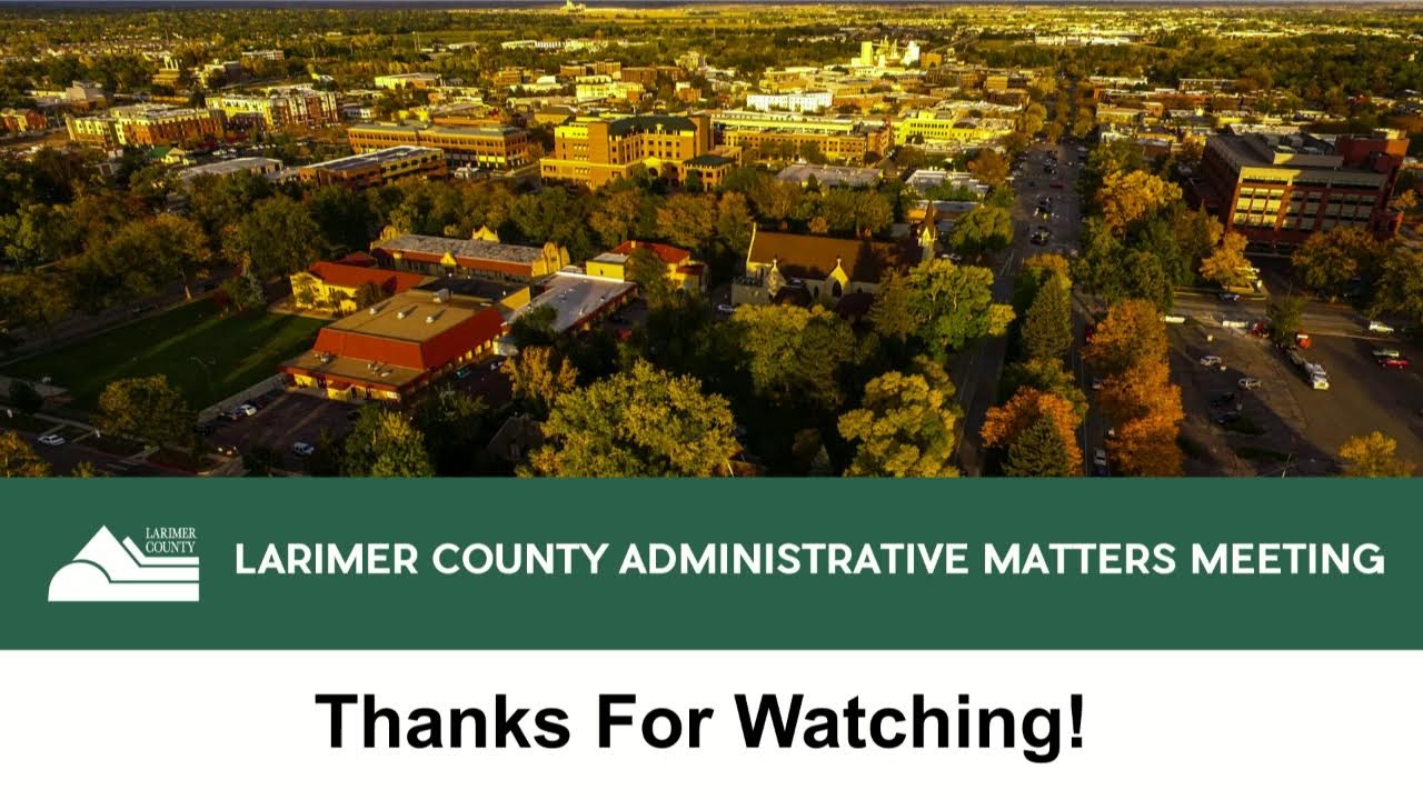 Larimer County Administrative Matters Meeting  1/13/26 9:00 a.m.