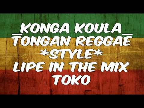 Konga Koula Ft LIPE IN THE MIX TOKO Tongan Reggae Vibe