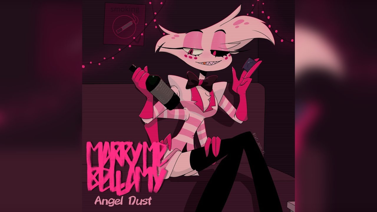 MARRY ME, BELLAMY – ANGEL DUST