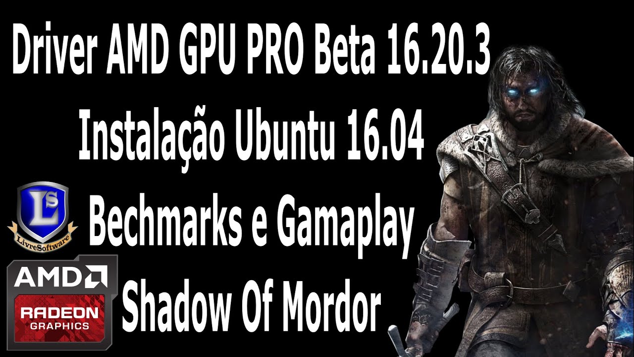 Driver AMD GPU PRO Beta 16.20.3- Ubuntu 16.04-Instalação/Benchmarks