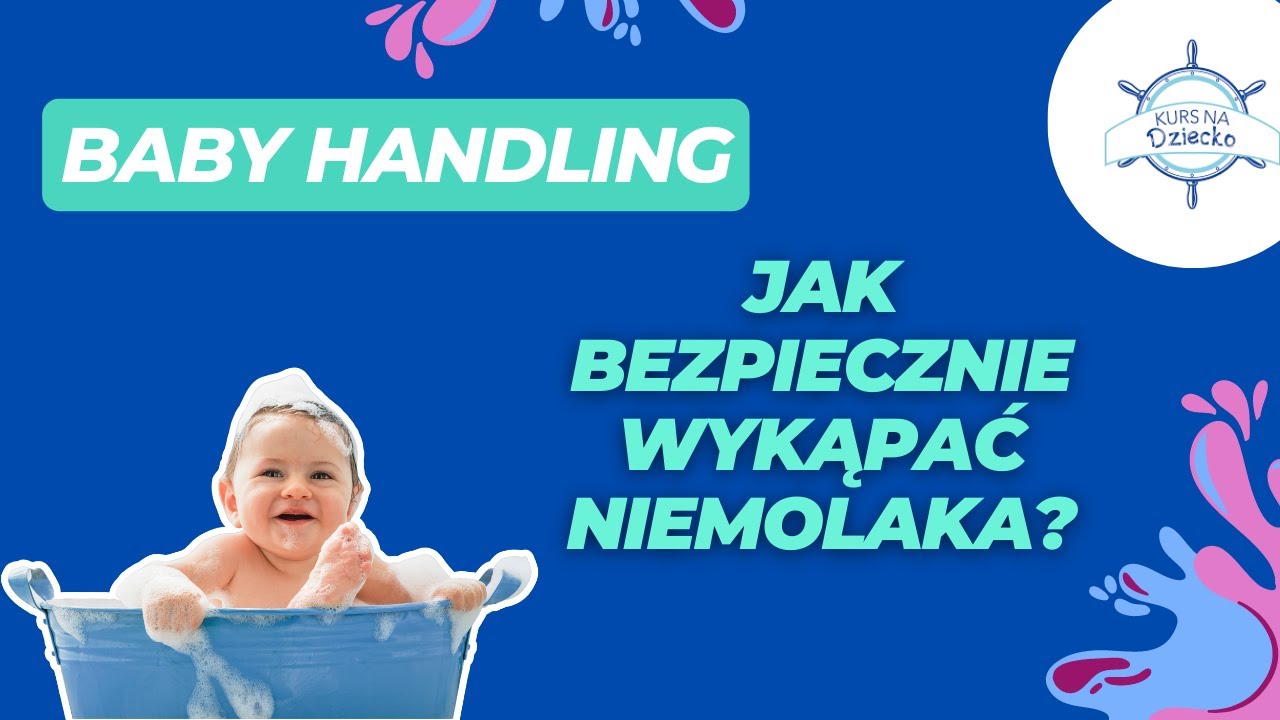 BABY HANDLING: Jak bezpiecznie kąpać niemowlę? 