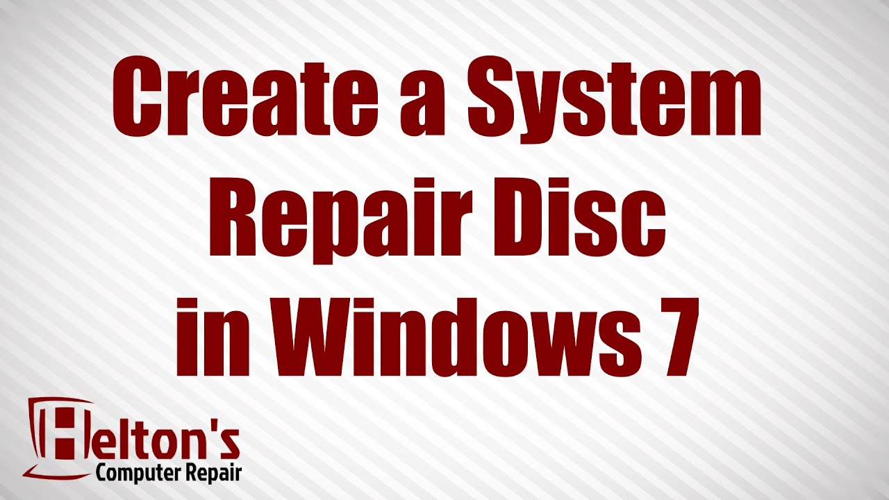 How do you create a system repair disc for Windows 7?