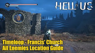 Hell Is Us   All Enemies In Vyssa Hills Location Guide timeloop  Francis Church