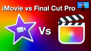 iMovie vs Final Cut Pro - Advantages/Disadvantages