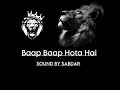 Baap baap hota hai beta beta  sound by sabdar remix trance