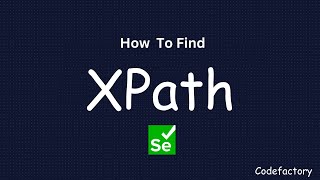 How To Find XPATH In Selenium | Selenium, XPATH