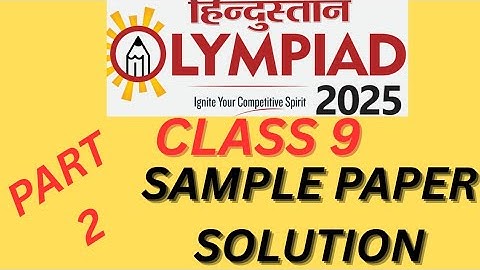 CLASS 9 HINDUSTAN OLYMPIAD SAMPLE PAPER SOLUTION.#hindustanolympiad2025 #samplepapersolutions #part2