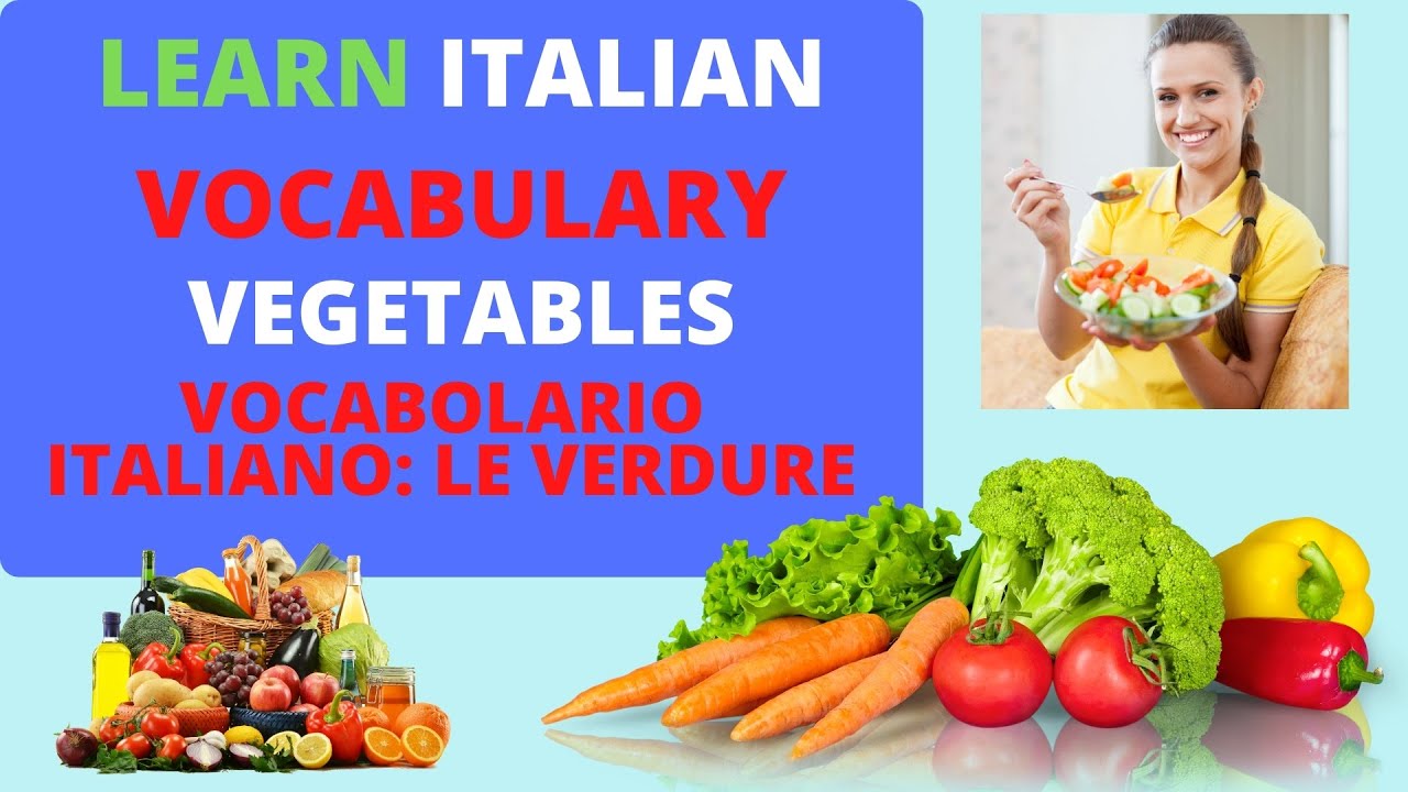 ITALIAN VOCABULARY: VEGETABLES, VOCABOLI: LE VERDURE VERDURAS EN ITALIANO