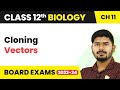 Cloning Vectors - Biotechnology Principles and Processes | Class 12 Biology