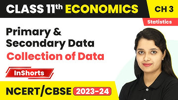 Primary & Secondary Data - Collection of Data | Class 11 Economics Inshorts #2024