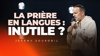 La prière en langues, inutile ? @Jeremy_Sourdril