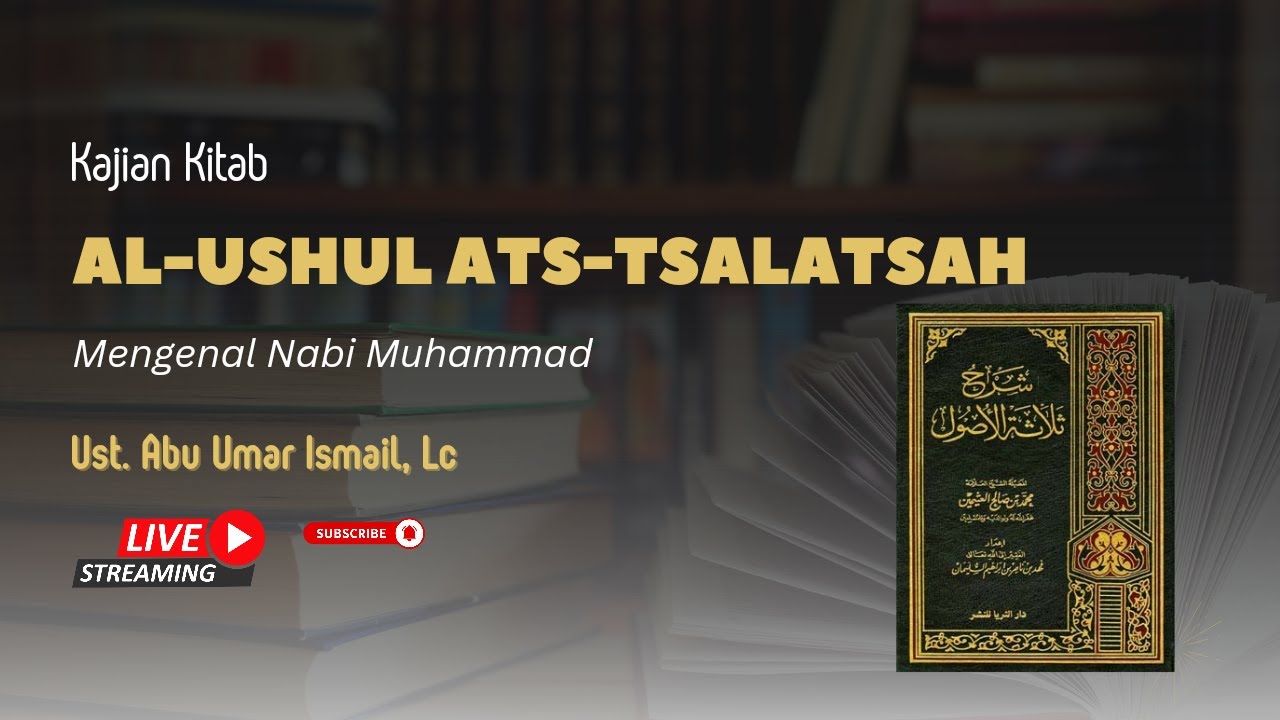 Muhammad Ust KAJIAN USHUL TSALATSAH | Mengenal Nabi Muhammad | Ust. Abu Umar Ismail ...
