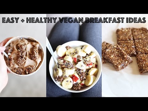 EASY + HEALTHY VEGAN BREAKFAST IDEAS