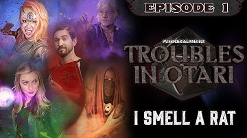 Pathfinder Beginner Box: Troubles in Otari #1 | I Smell a Rat