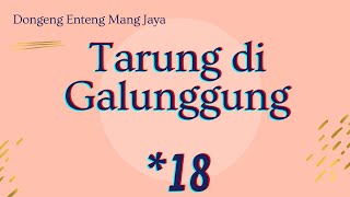 Mang Jaya, Bagian 18, Tarung di Galunggung