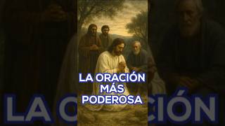 La Oración Más Poderosa #oraciónpoderosa #oración #prayer #faith #parati #palabradedios #biblia #fe