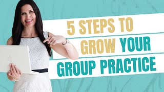 From 1 to 55 Therapists: My Blueprint to Growing a Group Practice