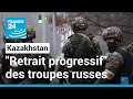 Kazakhstan : un "retrait progressif" des soldats russes qui commencera dans deux jours • FRANCE 24