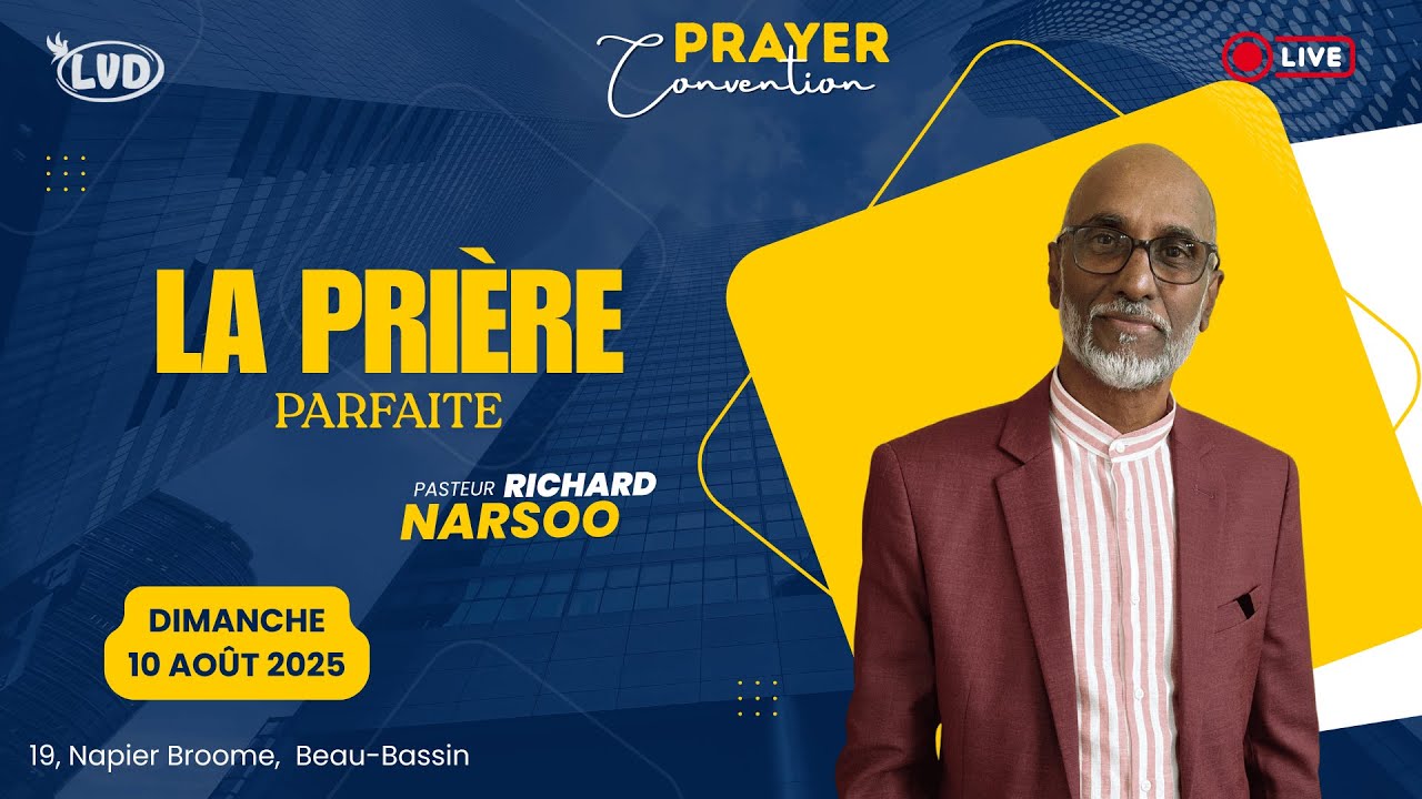 La Prière Parfaite | Pasteur Richard NARSOO | Dimanche 10 Août 2025