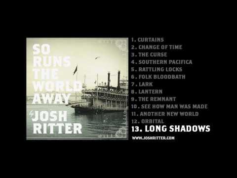 13. "Long Shadows" (Josh Ritter, from 2010 album "So Runs the World Away")