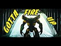 GOTTA FIRE UP (TRANSFORMERS)