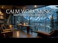 Focused Work Music - Cozy Cave Office - Deep Work Session for Maximum Daily Productivity