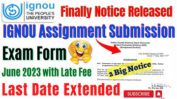 IGNOU Assignment Submission for June 2023 and Exam Form Fillup Last date extended