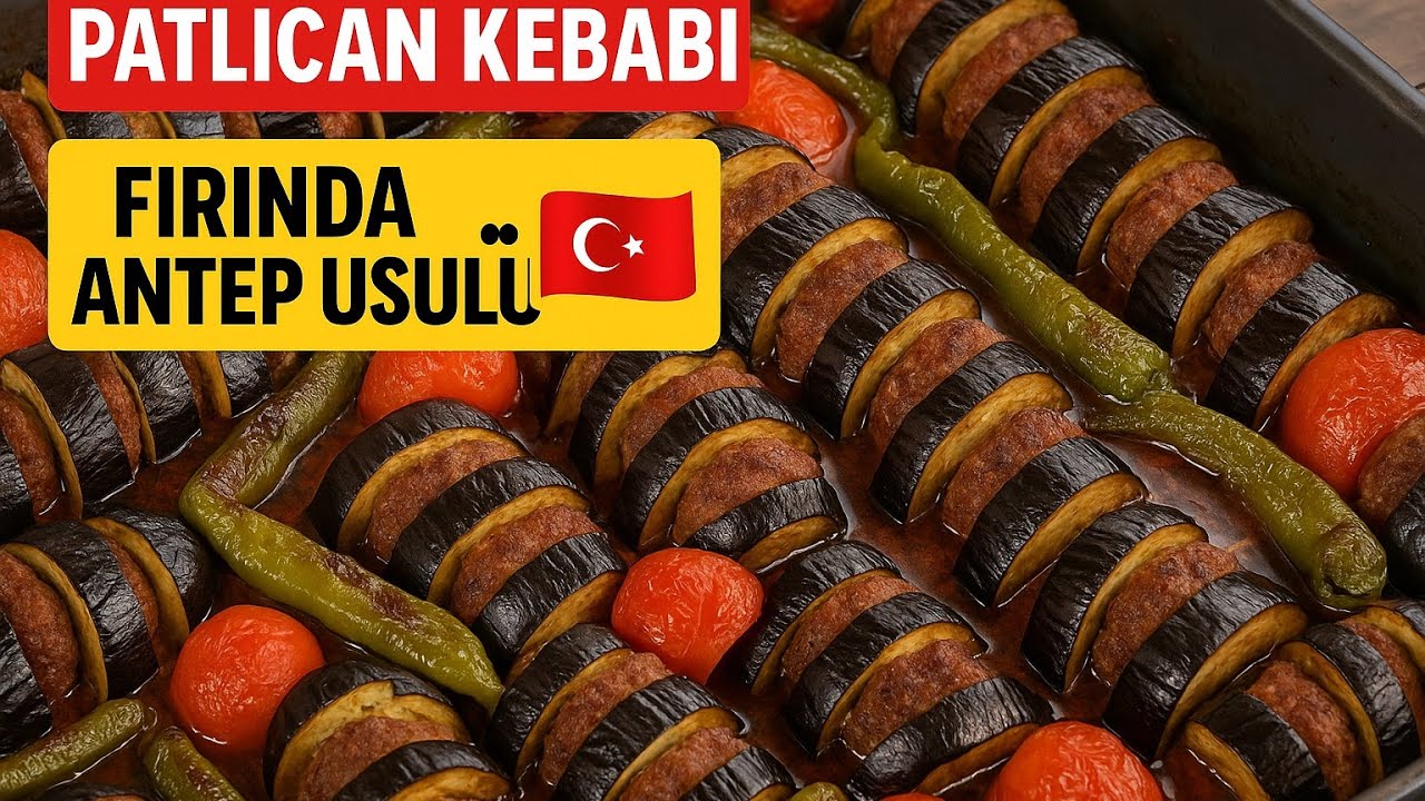 PATLICAN KEBABI TARİFİ ✅TURKISH EGGPLANT KEBAB ???? FIRINDA ANTEP USULÜ NASIL YAPILIR ✅ İFTAR YEMEĞİ