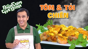 Nấu ăn cùng MC Quyền Linh: Tôm và Tỏi chiên - Cả nhà tấm tắc khen ngon | Bữa Cơm Gia Đình