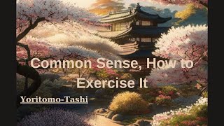 Common Sense, How to Exercise It by Yoritomo Tashi *Full Audiobook