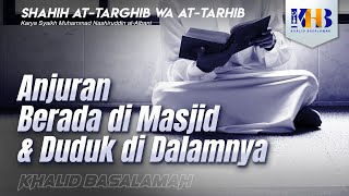 Shahih At-Targhib wa At-Tarhib - Anjuran Berada di Masjid dan Duduk di Dalamnya (Hadits 328)