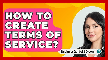 How To Create Terms Of Service? - BusinessGuide360.com