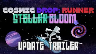 Cosmic Drop: Runner | Stellar Bloom Update Trailer