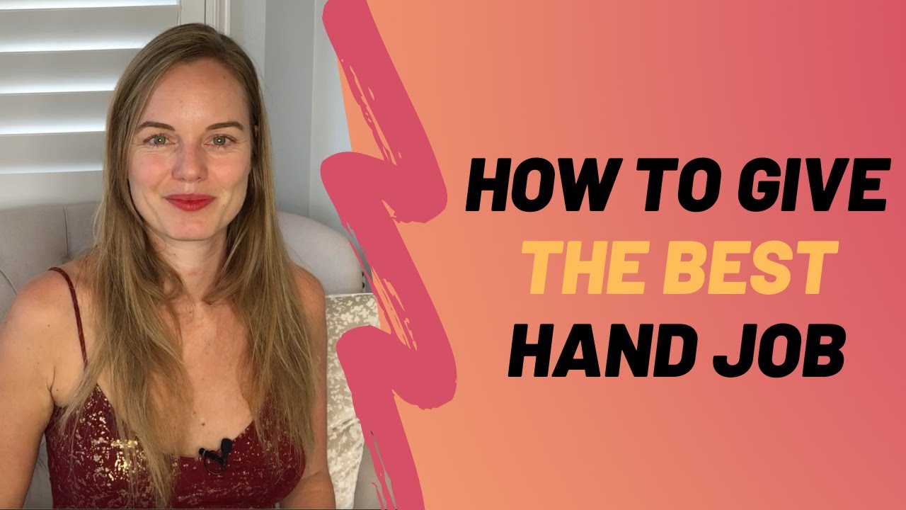 How To Give A Great Hand Job