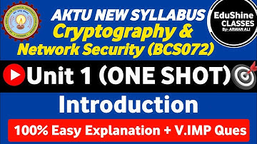Cryptography and Network Security BCS072 Unit 1 One shot | Introduction Unit 1 One Shot CNS AKTU 