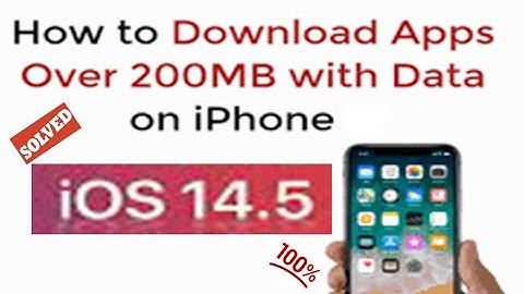 How To Download Apps Over 200 Mb On Cellular Data On iPhone