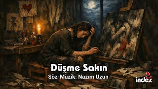 Nazım Uzun - Düşme Sakın