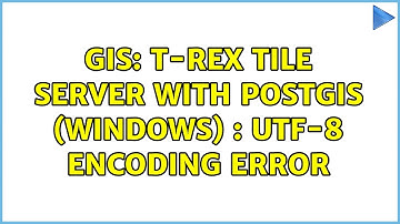 GIS: T-rex tile server with PostGIS (Windows) : utf-8 encoding error
