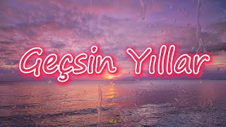 Oğuzhan Koç & Merve Özbey - Geçsin Yıllar (Sözler - )