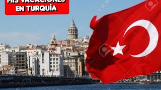 MIS VACACIONES EN TURQUÍA PARTE 1