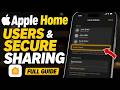 How to configure Apple Home users and secure sharing for guests - Full Guide