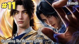 Shrouding The Heavens Anime Part 11 Explained in Hindi || STH Episode 11 Series Like perfect world