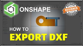 Onshape How To Export As DXF Tutorial