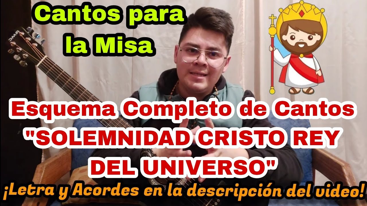 Esquema de Cantos para la SOLEMNIDAD CRISTO REY 👑 2023 👑 - Cantos para la Misa