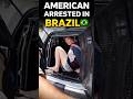 How Brazilian Police Handle Arrest