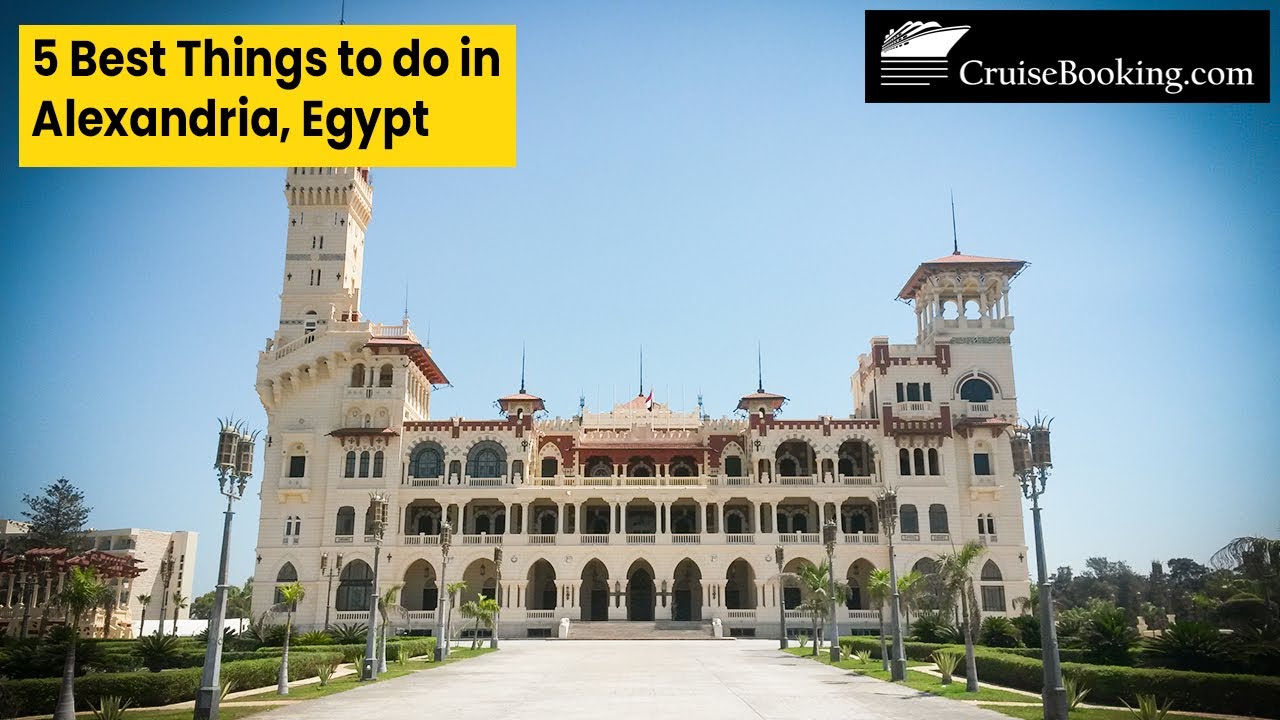 5 Best Things To Do In Alexandria, Egypt | CruiseBooking.com