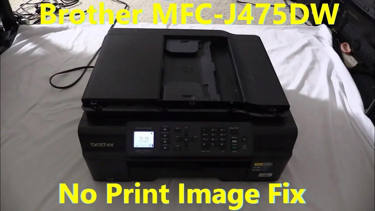 Brother MFCJ475DW Printer No Image Fix YouTube