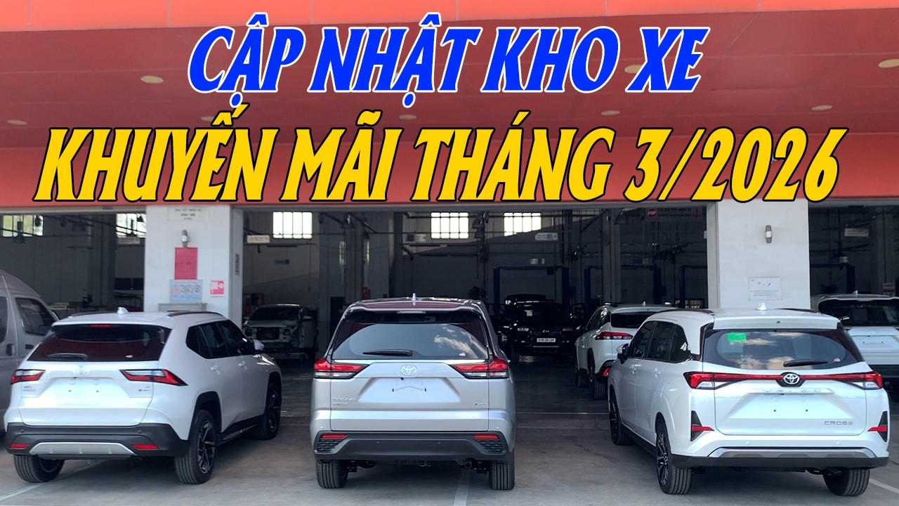 CẬP NHẬT KHO XE VÀ KHUYẾN MÃI THÁNG 3/2026